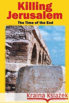 Killing Jerusalem: The Time Of The End Cohen, Joshua 9781523960040