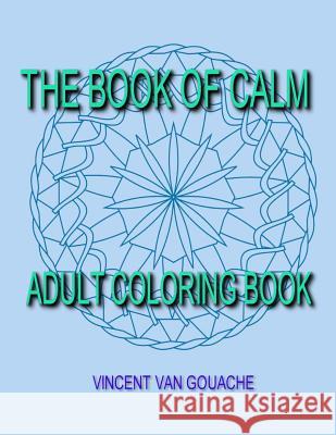 The Book of Calm: Adult Coloring Book Vincent Va 9781523964086
