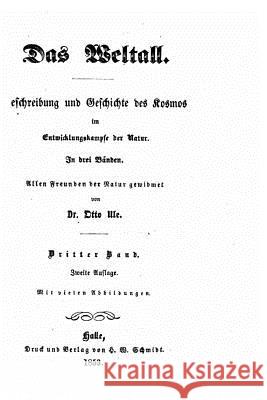 Das Weltall, beschreibung und geschichte des kosmos im entwicklungskampfe der natur Ule, Otto 9781523986996 Createspace Independent Publishing Platform