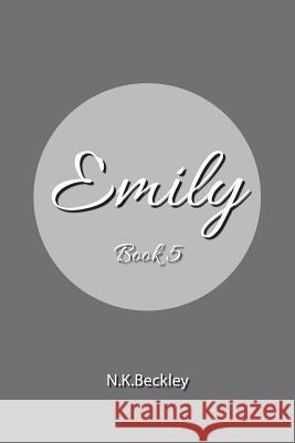 Emily: Book 5 N K Beckley 9781524578428