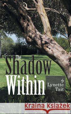 The Shadow Within Lynette Tait 9781524683351 Authorhouse