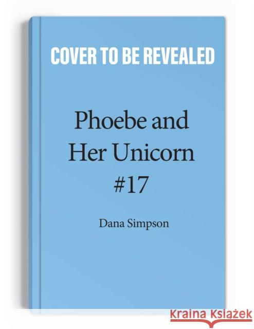 Punk Rock Unicorn: Another Phoebe and Her Unicorn Adventure Dana Simpson 9781524879228