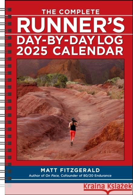 The Complete Runner's Day-by-Day Log 12-Month 2025 Planner Calendar Matt Fitzgerald 9781524889333
