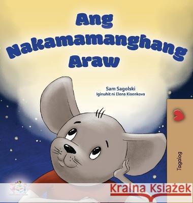 A Wonderful Day (Tagalog Children's Book for Kids) Sam Sagolski, Kidkiddos Books 9781525968297 Kidkiddos Books Ltd.
