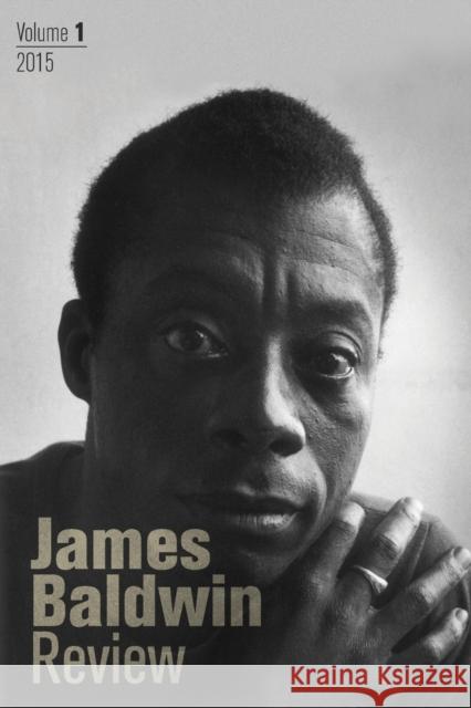 James Baldwin Review: Volume 1 Douglas Field Justin Joyce Dwight McBride 9781526121974