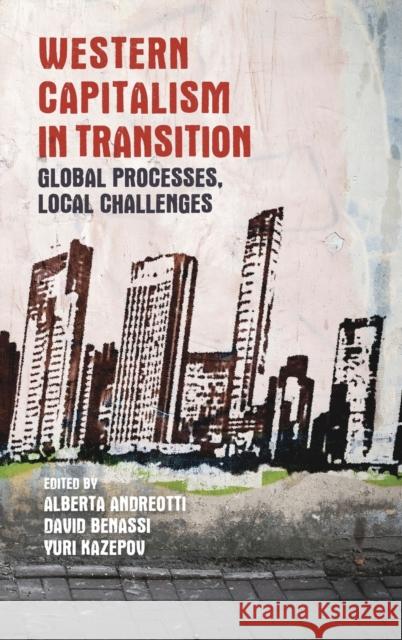 Western capitalism in transition: Global processes, local challenges Andreotti, Alberta 9781526122391