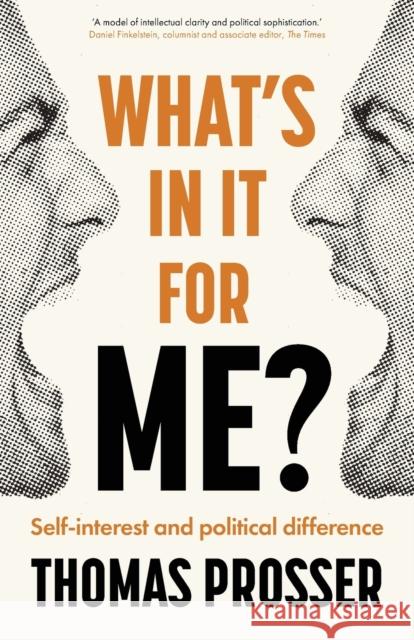 What's in It for Me?: Self-Interest and Political Difference Thomas Prosser 9781526152312 Manchester University Press