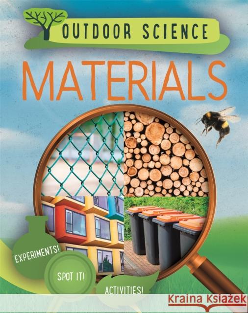 Outdoor Science: Materials Izzi Howell 9781526309037 Hachette Children's Group