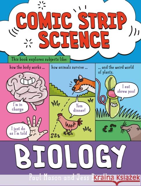 Comic Strip Science: Biology: The science of animals, plants and the human body Paul Mason 9781526319999