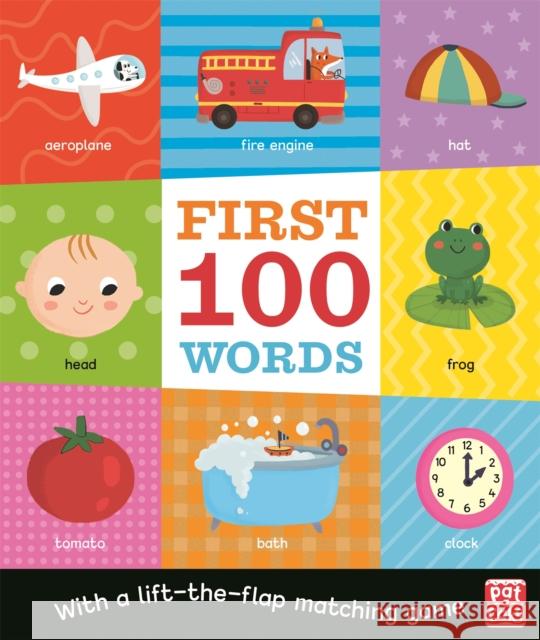 First 100 Words: A board book with a lift-the-flap matching game Pat-a-Cake 9781526382283