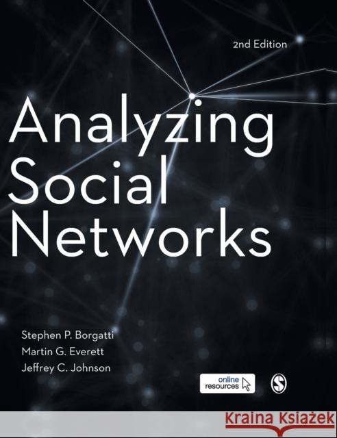 Analyzing Social Networks Stephen P. Borgatti Martin G. Everett Jeffrey C. Johnson 9781526404091