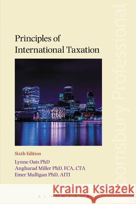 Principles of International Taxation Lynne Oats, Angharad Miller, Emer Mulligan 9781526501691