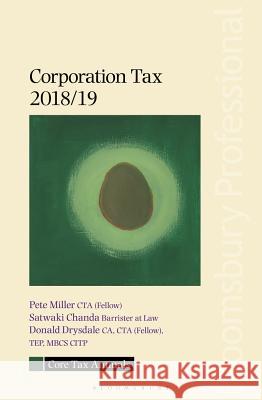 Core Tax Annual: Corporation Tax 2018/19 Pete Miller Satwaki Chanda Donald Drysdale 9781526505743