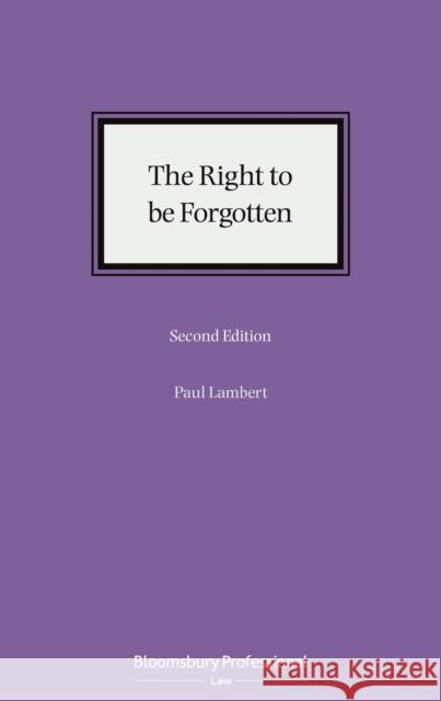 The Right to Be Forgotten Paul Lambert 9781526521934
