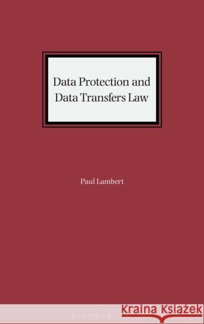 Data Protection and Data Transfers Law Paul Lambert 9781526524843