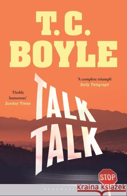 Talk Talk T. C. Boyle   9781526608901 Bloomsbury Publishing PLC