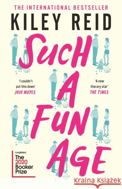 Such a Fun Age: 'The book of the year' Independent Kiley Reid 9781526612168