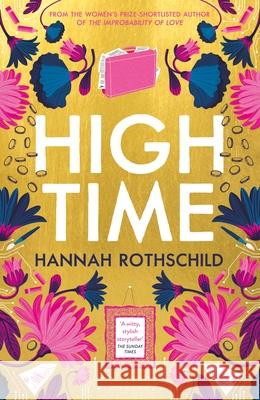 High Time: High stakes and high jinx in the world of art and finance Hannah Rothschild 9781526656858