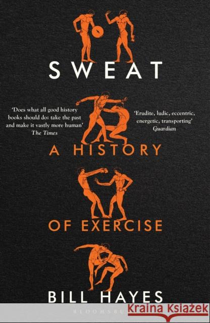Sweat: A History of Exercise Mr. Bill Hayes 9781526662569