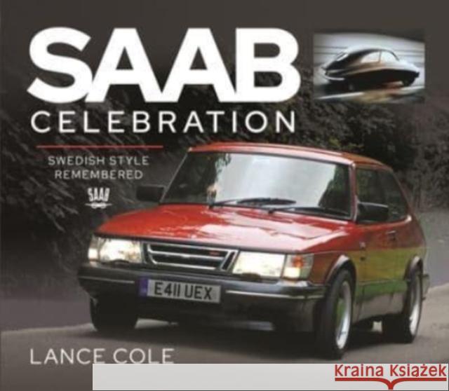 Saab Celebration: Swedish Style Remembered Cole, Lance 9781526775238