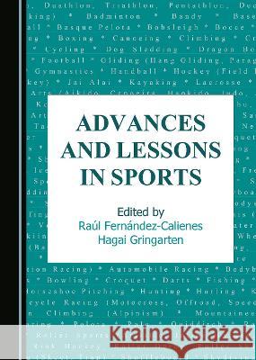 Advances and Lessons in Sports Raul Fernandez-Calienes Hagai Gringarten  9781527594159