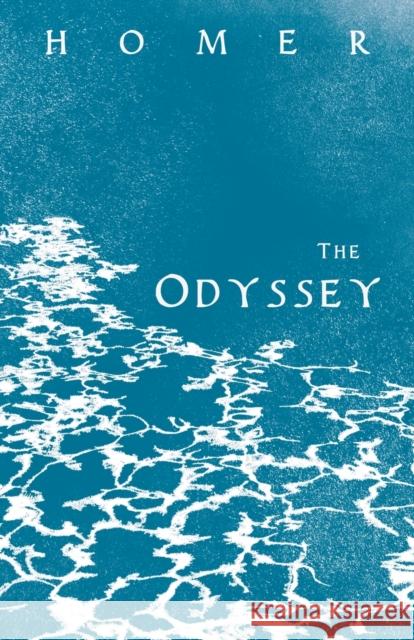 The Odyssey: Homer's Greek Epic with Selected Writings Homer 9781528719766