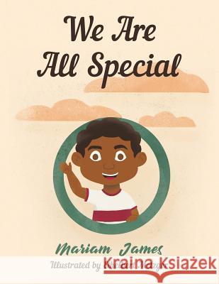 We Are All Special Mariam James 9781528911375