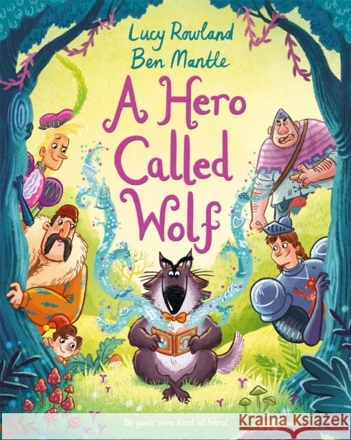 A Hero Called Wolf Lucy Rowland 9781529003673