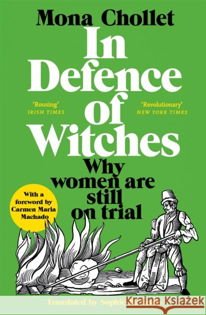 In Defence of Witches: Why women are still on trial Chollet, Mona 9781529034066