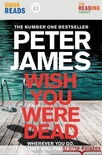 Wish You Were Dead: Quick Reads Peter James 9781529041002