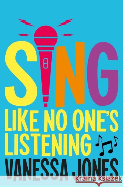 Sing Like No One's Listening Vanessa Jones   9781529061697 Macmillan Children's Books