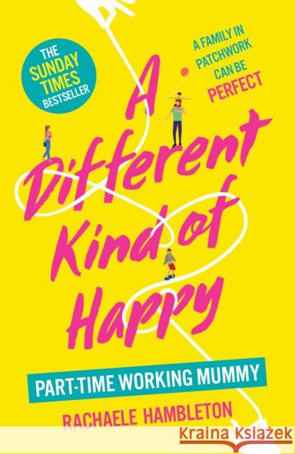 A Different Kind of Happy: The Sunday Times bestseller and powerful fiction debut Rachaele Hambleton 9781529105193