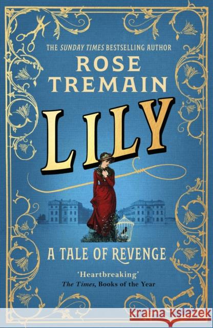 Lily: A Tale of Revenge from the Sunday Times bestselling author Rose Tremain 9781529115178 Vintage Publishing
