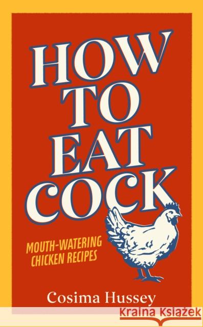 How to Eat Cock Cosima Hussey 9781529124880