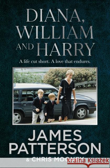 Diana, William and Harry James Patterson 9781529125542