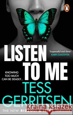 Listen To Me: The gripping new 2023 Rizzoli & Isles crime suspense thriller from the No.1 bestselling author Tess Gerritsen 9781529176049