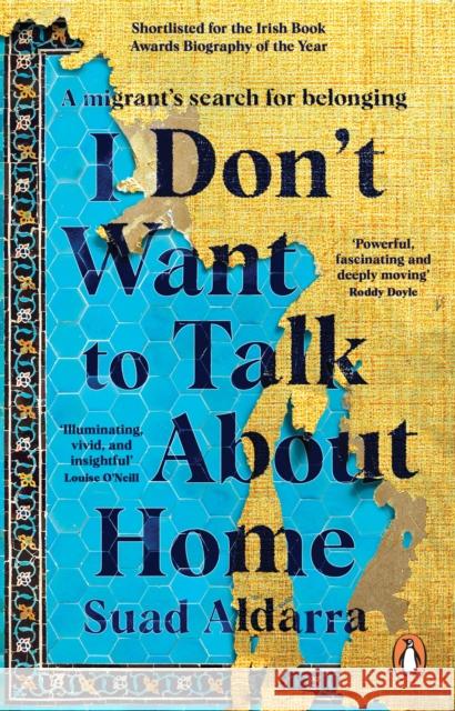 I Don't Want to Talk About Home: A migrant’s search for belonging  9781529177138 Transworld Publishers Ltd