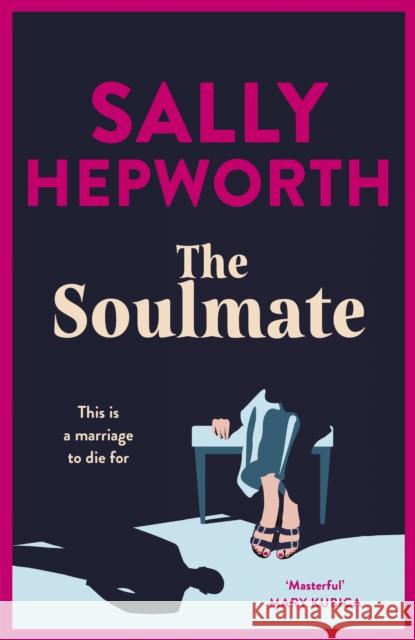 The Soulmate: the brand new addictive psychological suspense thriller from the international bestselling author for 2023 Sally Hepworth 9781529330977