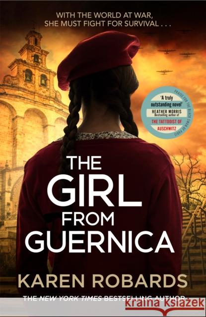 The Girl from Guernica: a gripping WWII historical fiction thriller that will take your breath away for 2022 Karen Robards 9781529338416