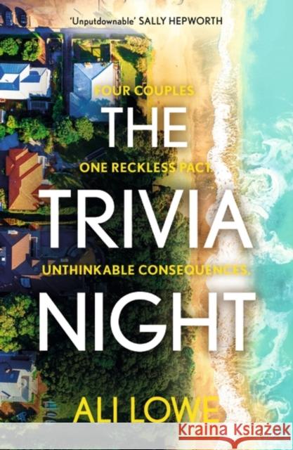 The Trivia Night: the shocking must-read novel for fans of Liane Moriarty Ali Lowe 9781529348835