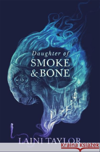 Daughter of Smoke and Bone: Enter another world in this magical SUNDAY TIMES bestseller Laini Taylor 9781529353969
