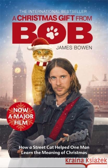 A Christmas Gift from Bob: NOW A MAJOR FILM James Bowen 9781529357615