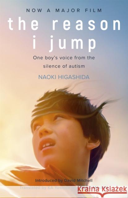 The Reason I Jump: one boy's voice from the silence of autism Naoki Higashida 9781529375701