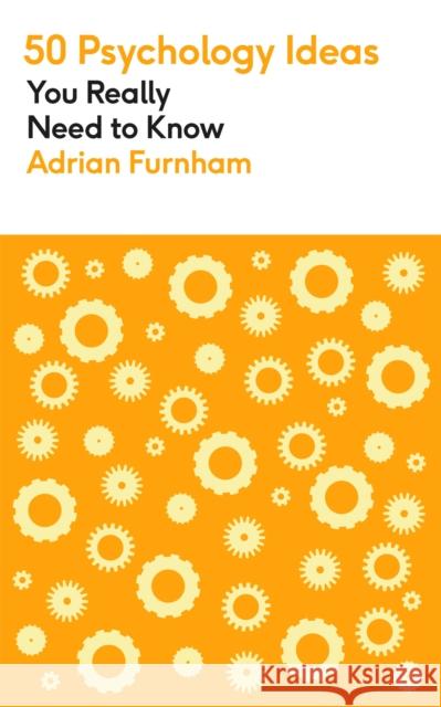 50 Psychology Ideas You Really Need to Know Adrian Furnham 9781529425116