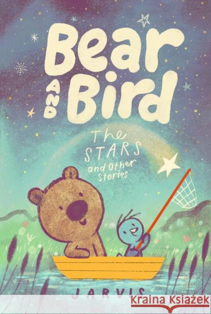 Bear and Bird: The Stars and Other Stories Jarvis 9781529504903