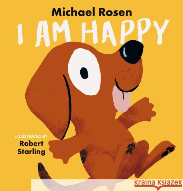 I Am Happy Michael Rosen 9781529506570 Walker Books Ltd