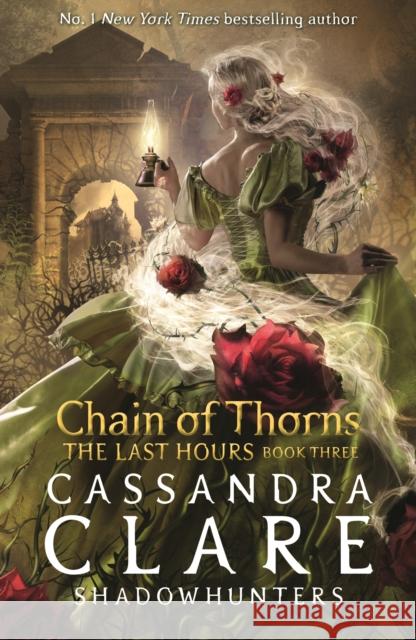 The Last Hours: Chain of Thorns Cassandra Clare 9781529509557