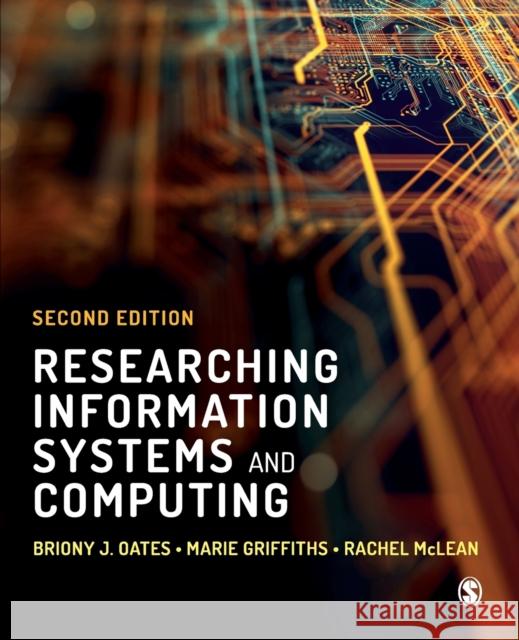 Researching Information Systems and Computing Briony J. Oates Marie Griffiths Rachel McLean 9781529732696