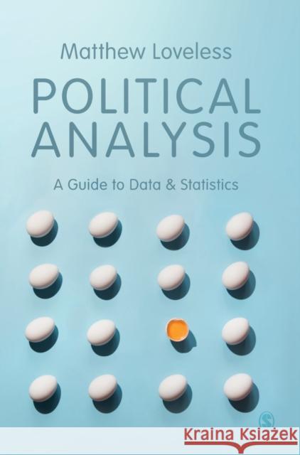 Political Analysis: A Guide to Data and Statistics Loveless, Matthew 9781529774849