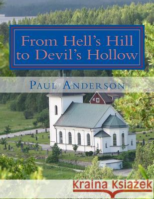 From Hell's Hill to Devils's Hollow Paul H. Anderson 9781530026548